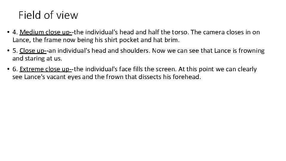 Field of view • 4. Medium close up--the individual's head and half the torso.