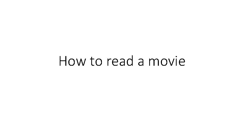 How to read a movie 