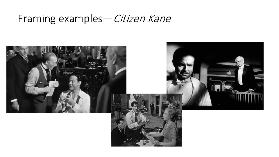 Framing examples—Citizen Kane 