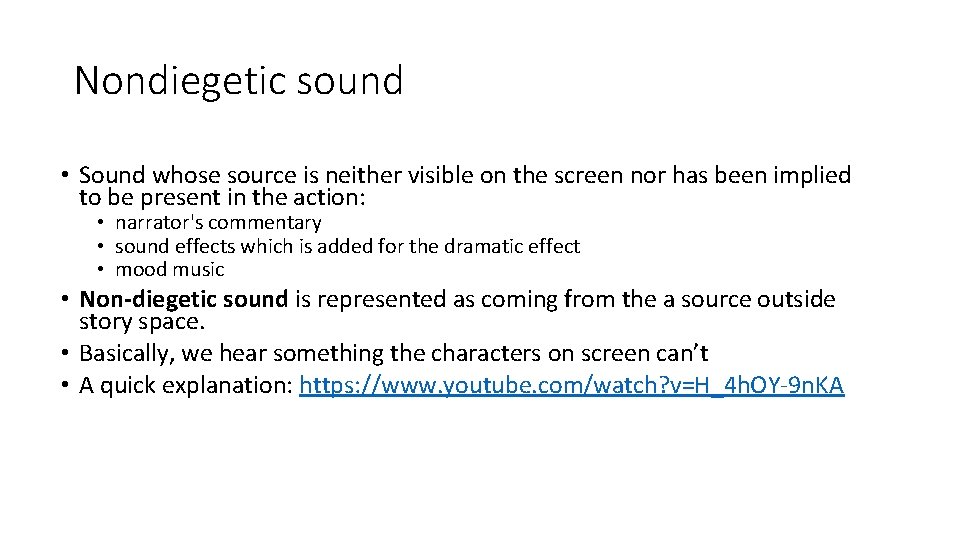 Nondiegetic sound • Sound whose source is neither visible on the screen nor has