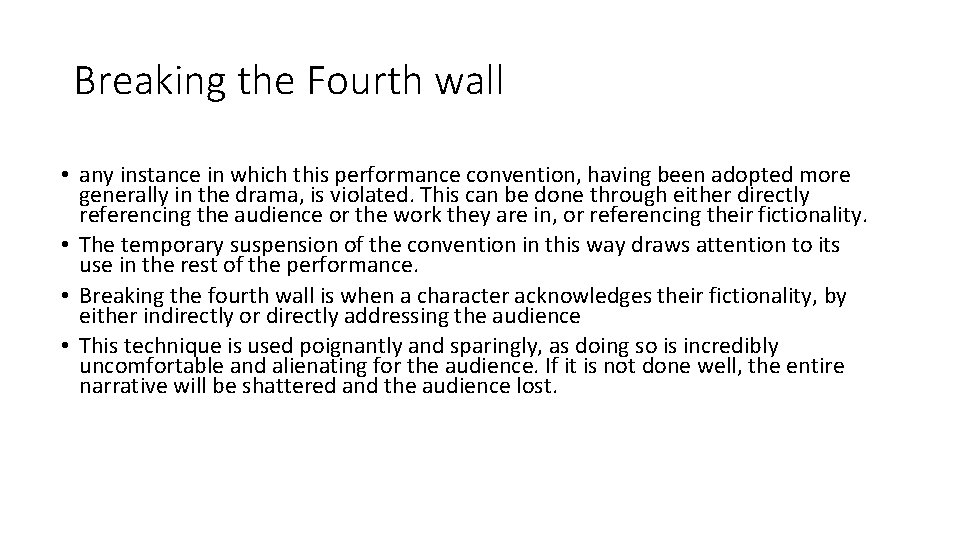 Breaking the Fourth wall • any instance in which this performance convention, having been