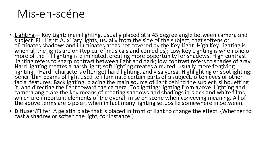 Mis-en-scéne • Lighting— Key Light: main lighting, usually placed at a 45 degree angle