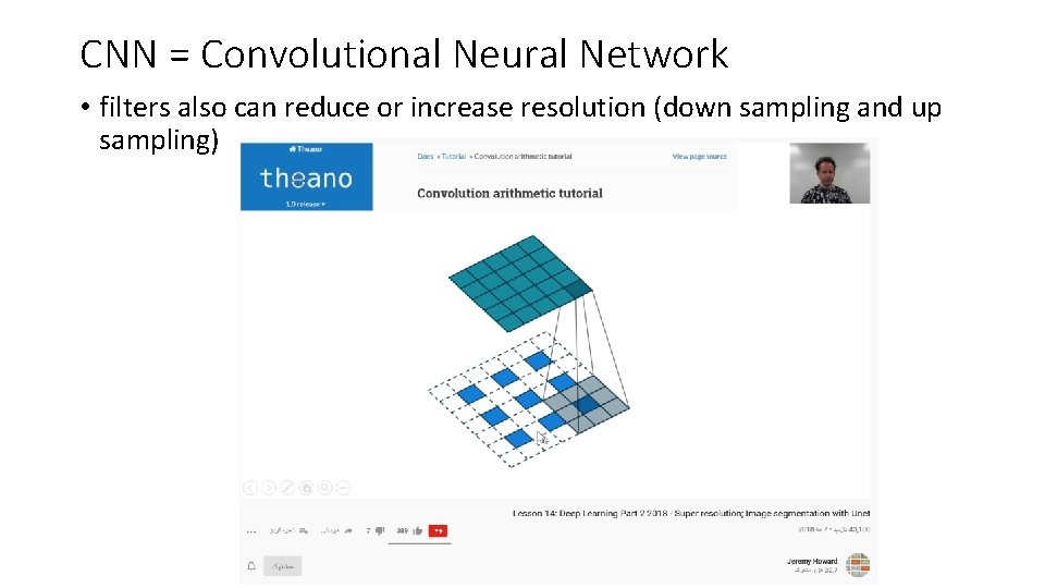 CNN = Convolutional Neural Network • filters also can reduce or increase resolution (down