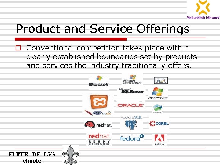 Product and Service Offerings o Conventional competition takes place within clearly established boundaries set