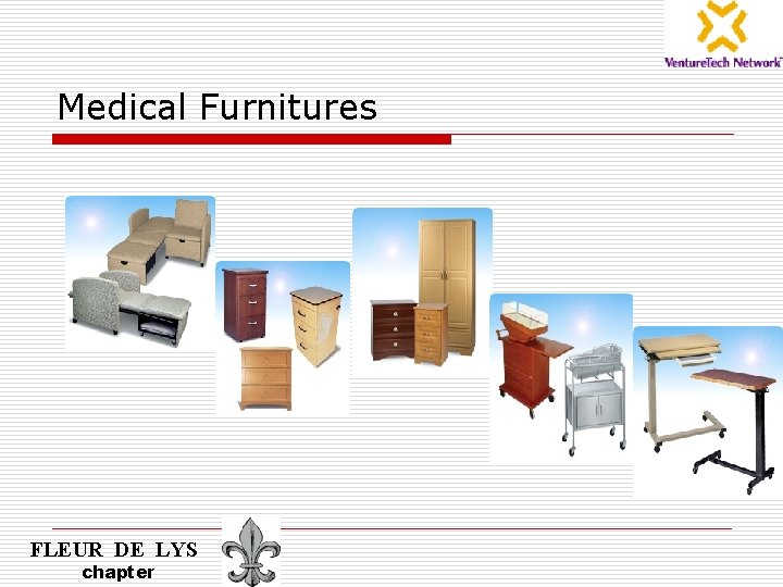 Medical Furnitures FLEUR DE LYS chapter 