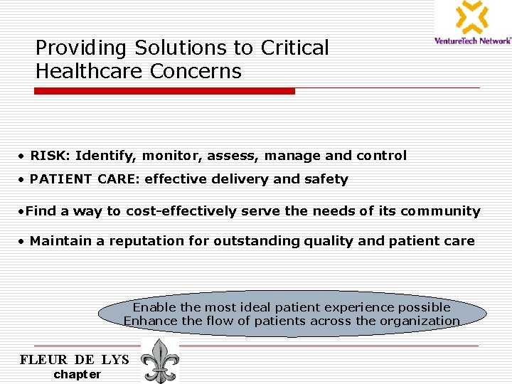 Providing Solutions to Critical Healthcare Concerns • RISK: Identify, monitor, assess, manage and control