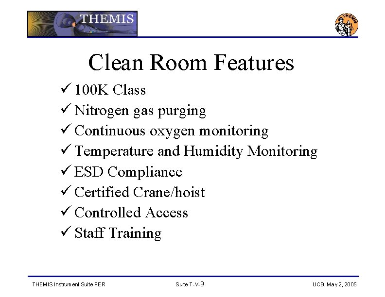 Clean Room Features ü 100 K Class ü Nitrogen gas purging ü Continuous oxygen