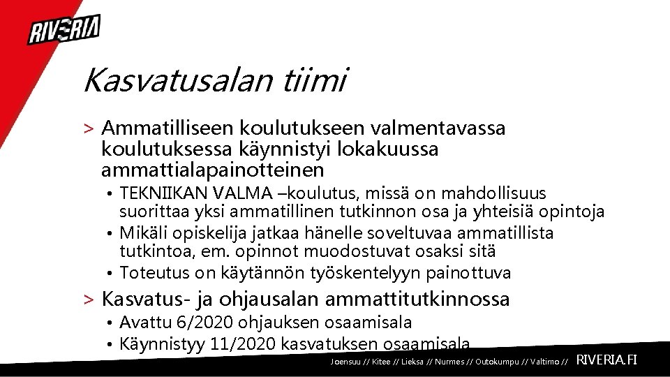 Kasvatusalan tiimi > Ammatilliseen koulutukseen valmentavassa koulutuksessa käynnistyi lokakuussa ammattialapainotteinen • TEKNIIKAN VALMA –koulutus,
