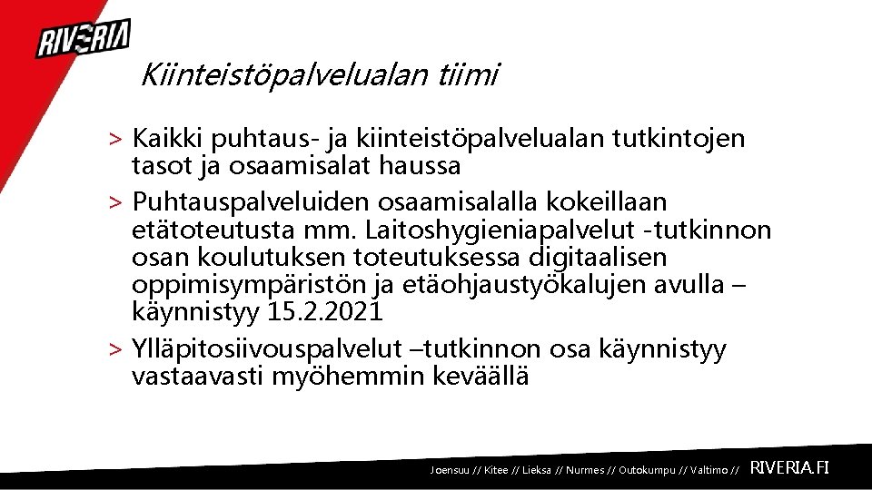 Kiinteistöpalvelualan tiimi > Kaikki puhtaus- ja kiinteistöpalvelualan tutkintojen tasot ja osaamisalat haussa > Puhtauspalveluiden