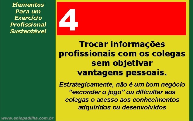 Elementos Para um Exercício Profissional Sustentável 4 Trocar informações profissionais com os colegas sem