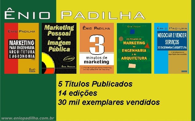 5 Títulos Publicados 14 edições 30 mil exemplares vendidos 