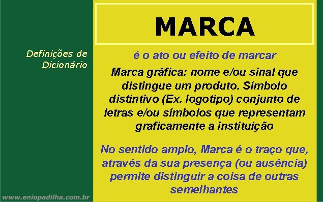 MARCA Definições de Dicionário é o ato ou efeito de marcar Marca gráfica: nome