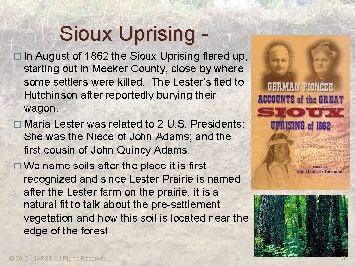 Sioux Uprising - � In August of 1862 the Sioux Uprising flared up, starting