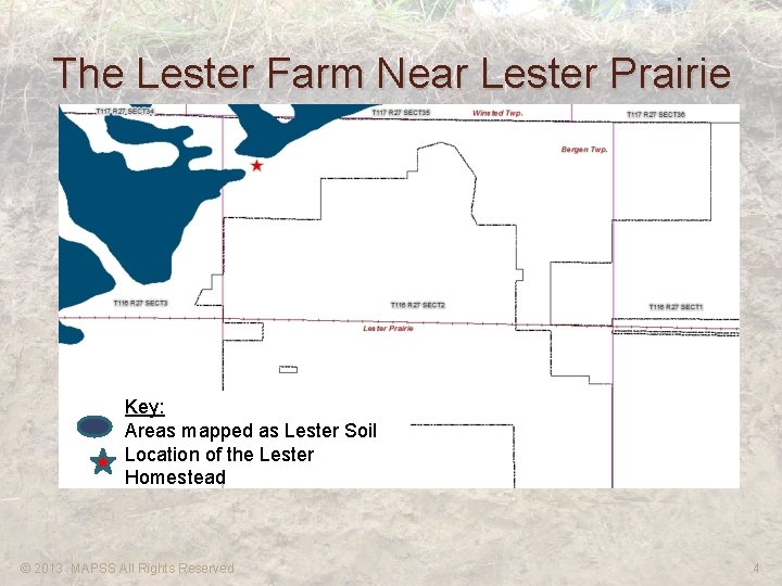 The Lester Farm Near Lester Prairie Key: Areas mapped as Lester Soil Location of