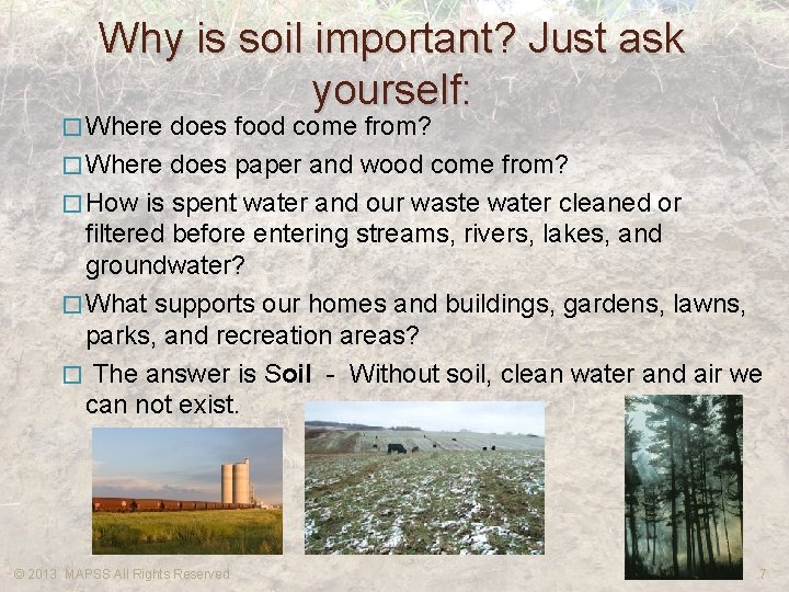 Why is soil important? Just ask yourself: � Where does food come from? �