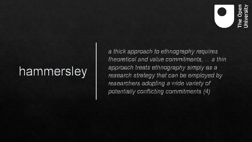 hammersley a thick approach to ethnography requires theoretical and value commitments, . . .