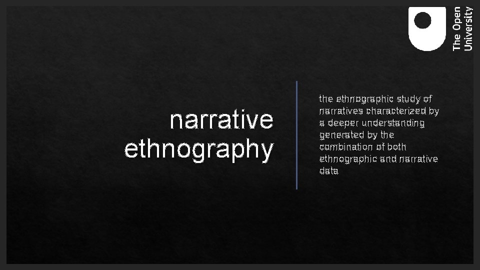 narrative ethnography the ethnographic study of narratives characterized by a deeper understanding generated by