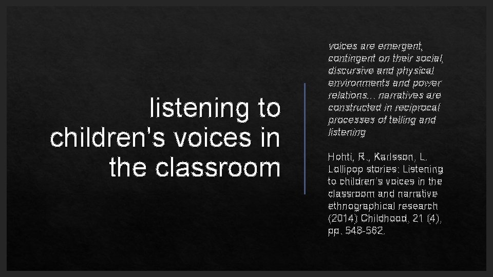 listening to children's voices in the classroom voices are emergent, contingent on their social,