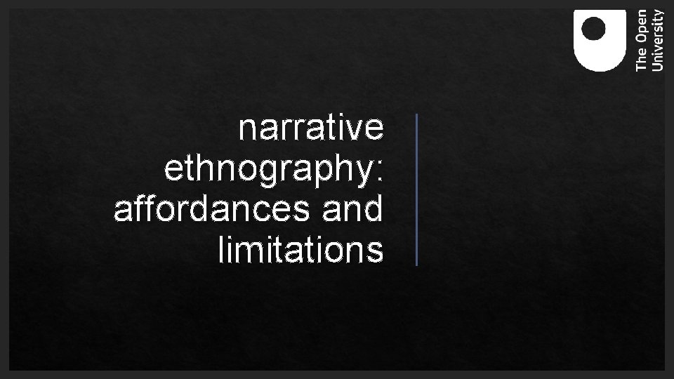 narrative ethnography: affordances and limitations 