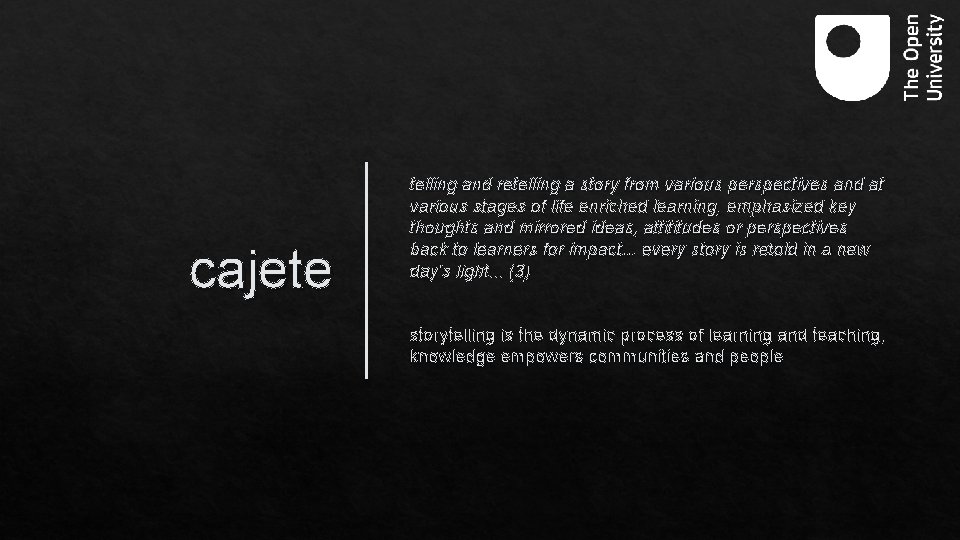 cajete telling and retelling a story from various perspectives and at various stages of