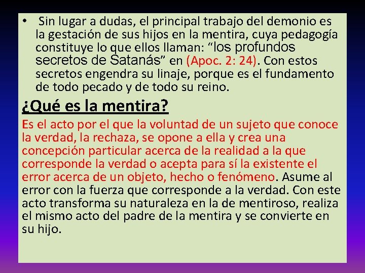  • Sin lugar a dudas, el principal trabajo del demonio es la gestación