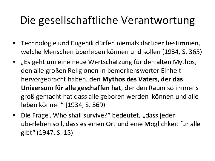 Die gesellschaftliche Verantwortung • Technologie und Eugenik dürfen niemals darüber bestimmen, welche Menschen überleben