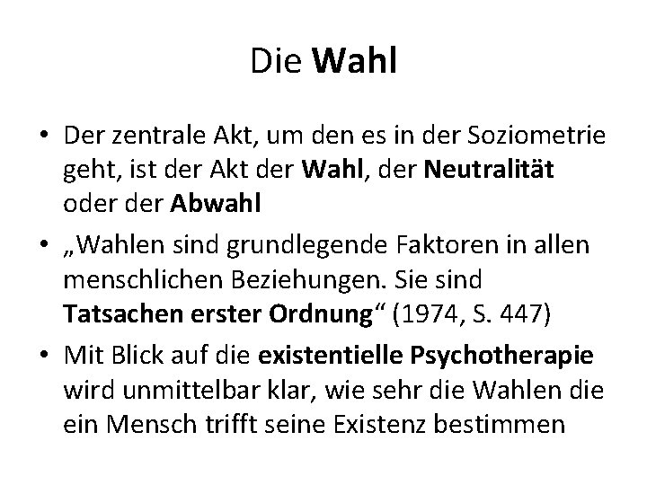 Die Wahl • Der zentrale Akt, um den es in der Soziometrie geht, ist