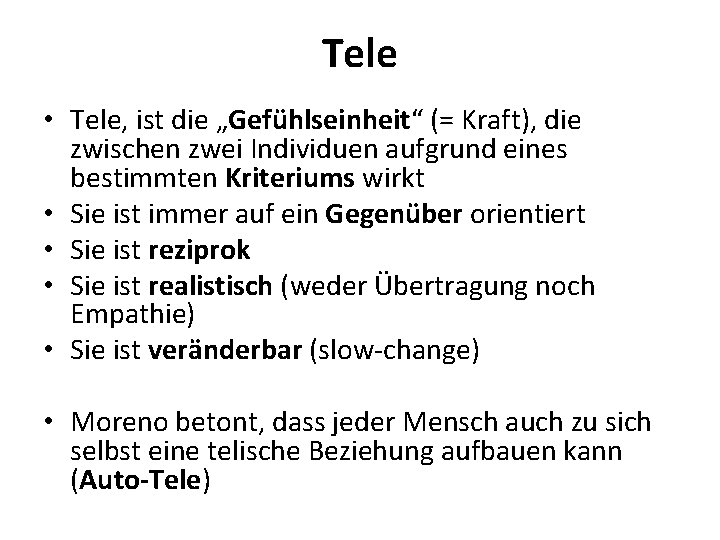 Tele • Tele, ist die „Gefühlseinheit“ (= Kraft), die zwischen zwei Individuen aufgrund eines