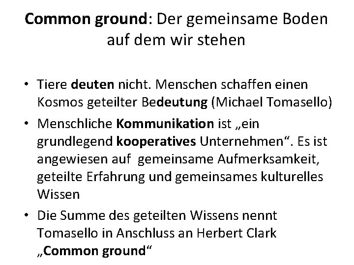 Common ground: Der gemeinsame Boden auf dem wir stehen • Tiere deuten nicht. Menschen