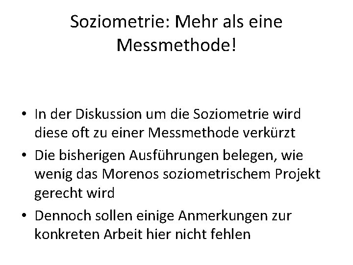 Soziometrie: Mehr als eine Messmethode! • In der Diskussion um die Soziometrie wird diese