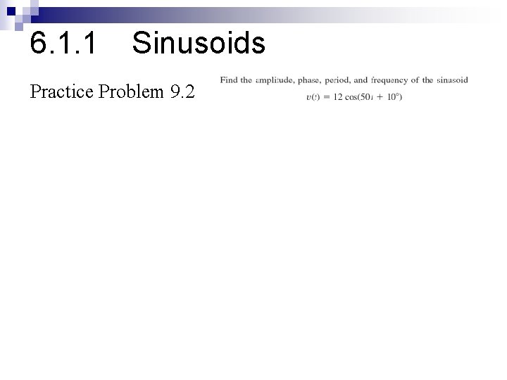 6. 1. 1 Sinusoids Practice Problem 9. 2 