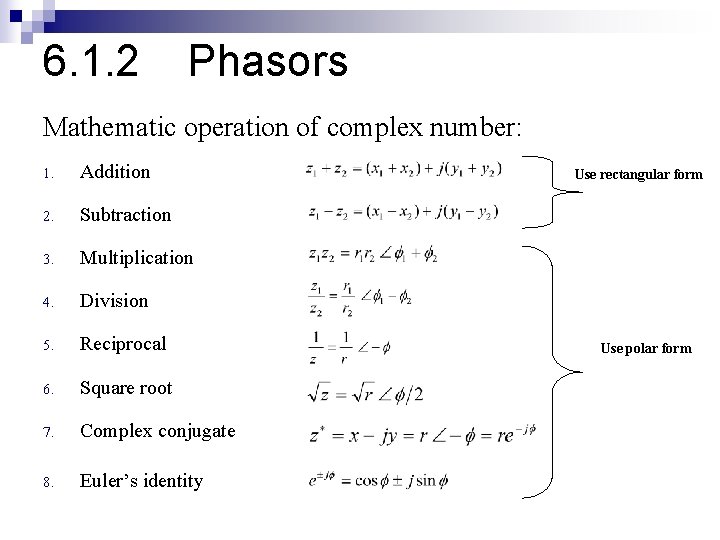 6. 1. 2 Phasors Mathematic operation of complex number: 1. Addition 2. Subtraction 3.