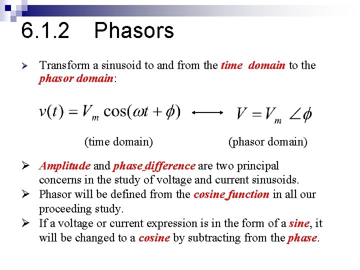 6. 1. 2 Ø Phasors Transform a sinusoid to and from the time domain