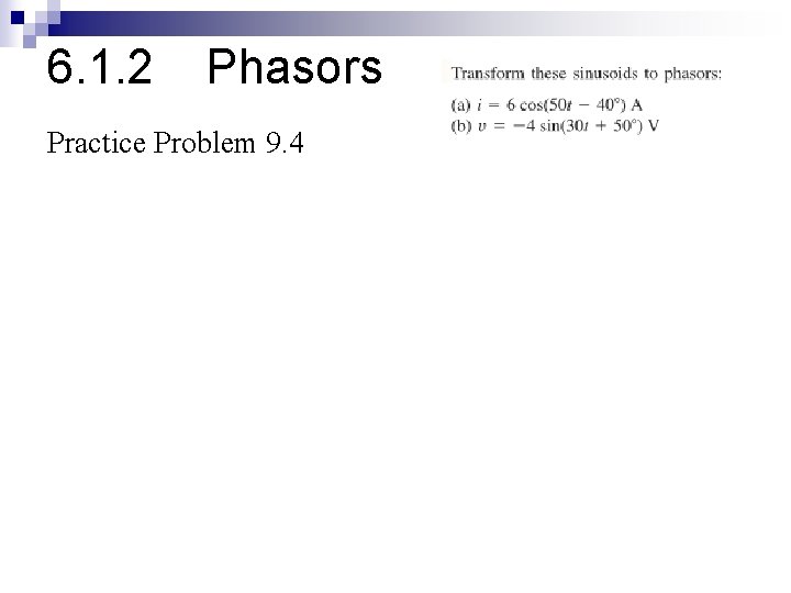 6. 1. 2 Phasors Practice Problem 9. 4 