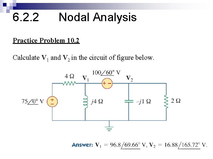 6. 2. 2 Nodal Analysis Practice Problem 10. 2 Calculate V 1 and V