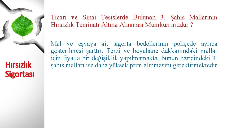 Ticari ve Sınai Tesislerde Bulunan 3. Şahıs Mallarının Hırsızlık Teminatı Altına Alınması Mümkün müdür