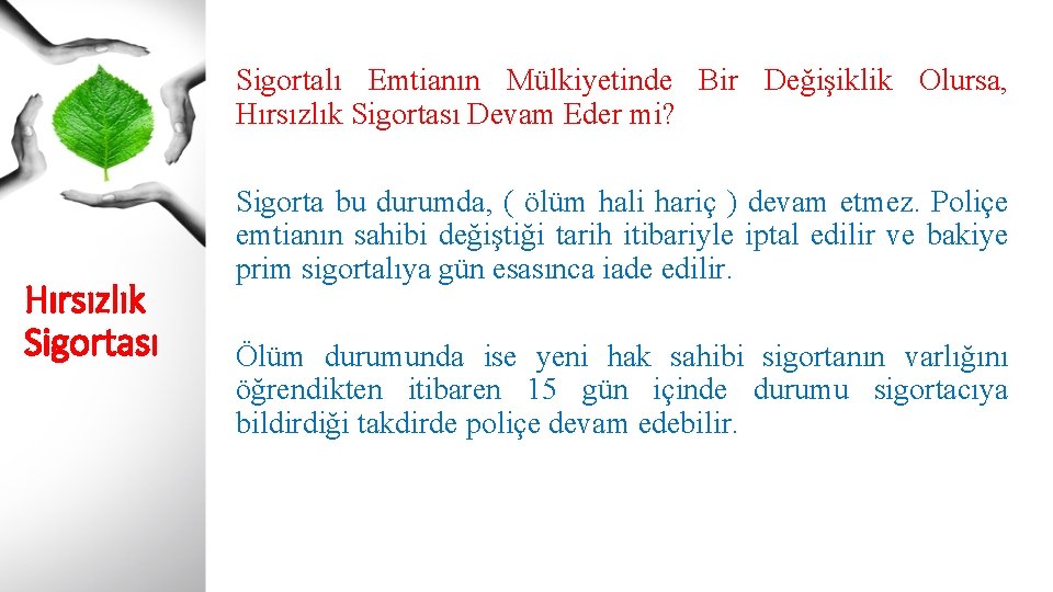 Sigortalı Emtianın Mülkiyetinde Bir Değişiklik Olursa, Hırsızlık Sigortası Devam Eder mi? Hırsızlık Sigortası Sigorta