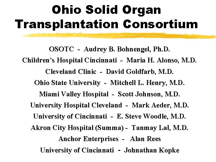 Ohio Solid Organ Transplantation Consortium OSOTC - Audrey B. Bohnengel, Ph. D. Children’s Hospital