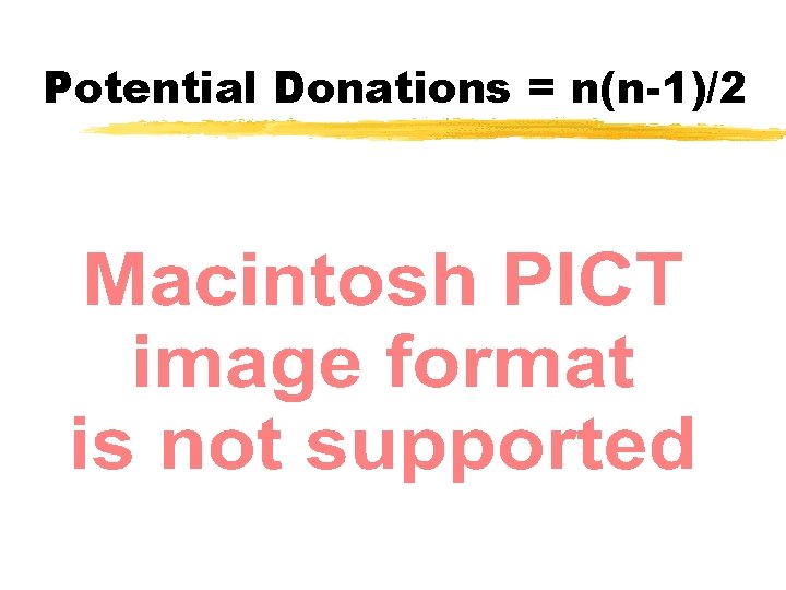 Potential Donations = n(n-1)/2 