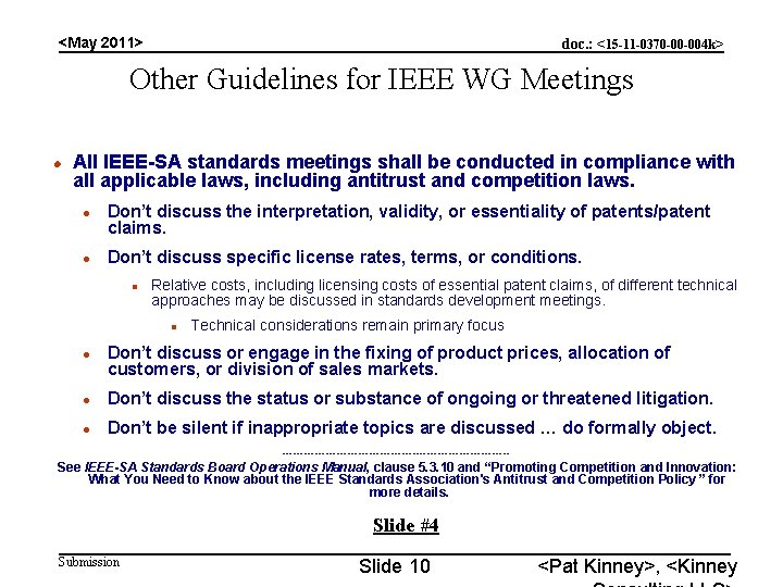 <May 2011> doc. : <15 -11 -0370 -00 -004 k> Other Guidelines for IEEE