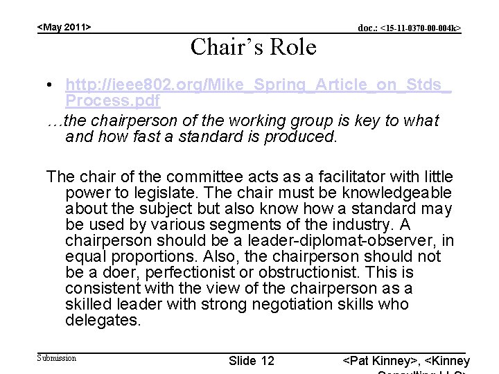 <May 2011> Chair’s Role doc. : <15 -11 -0370 -00 -004 k> • http: