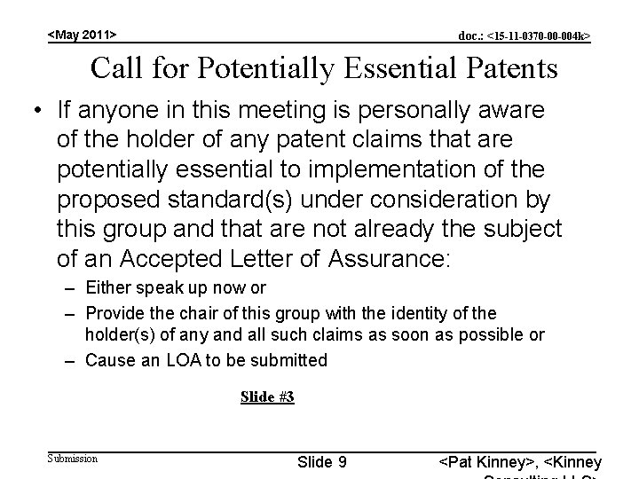 <May 2011> doc. : <15 -11 -0370 -00 -004 k> Call for Potentially Essential