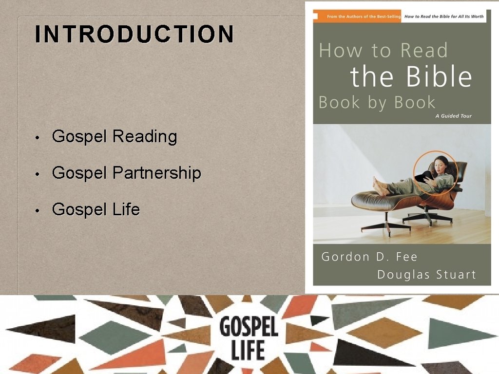 INTRODUCTION • Gospel Reading • Gospel Partnership • Gospel Life 