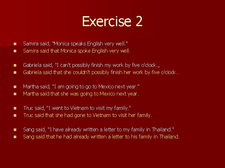 Exercise 2 n n n n n Samira said, "Monica speaks English very well.