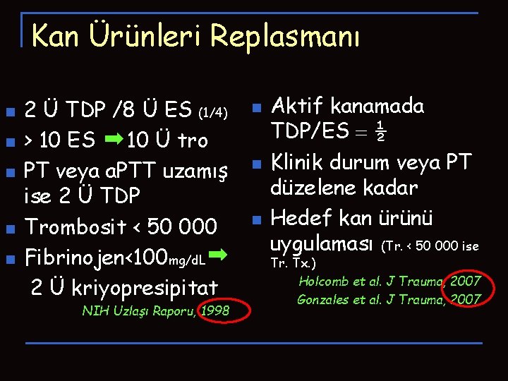 Kan Ürünleri Replasmanı n n n 2 Ü TDP /8 Ü ES (1/4) > Kan Ürünleri Replasmanı n n n 2 Ü TDP /8 Ü ES (1/4) >