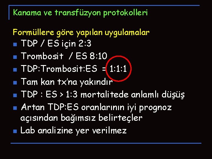Kanama ve transfüzyon protokolleri Formüllere göre yapılan uygulamalar n n n n TDP / Kanama ve transfüzyon protokolleri Formüllere göre yapılan uygulamalar n n n n TDP /
