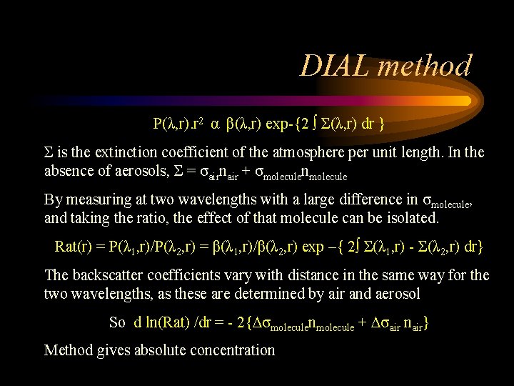 DIAL method P(λ, r). r 2 α β(λ, r) exp-{2 ∫ Σ(λ, r) dr