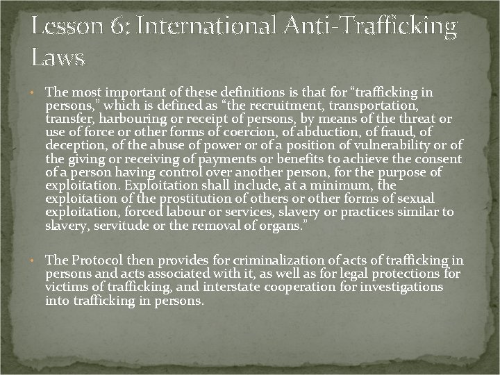 Lesson 6: International Anti-Trafficking Laws • The most important of these definitions is that