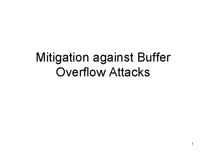 Mitigation against Buffer Overflow Attacks 1 