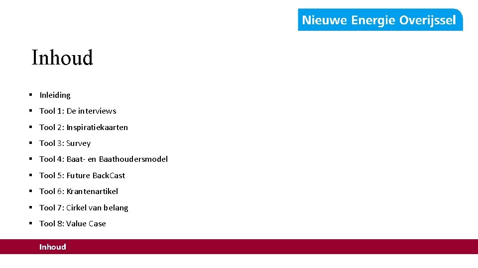 Inhoud § Inleiding § Tool 1: De interviews § Tool 2: Inspiratiekaarten § Tool